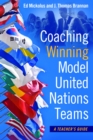 Image for Coaching Winning Model United Nations Teams: A Teacher&#39;s Guide