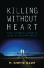 Image for Killing without Heart: Limits on Robotic Warfare in an Age of Persistent Conflict