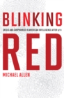 Image for Blinking Red: Crisis and Compromise in American Intelligence after 9/11