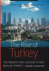 Image for The Rise of Turkey : The Twenty-First Century&#39;s First Muslim Power