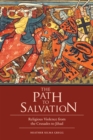 Image for Path to Salvation: Religious Violence from the Crusades to Jihad