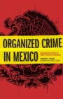 Image for Organized Crime in Mexico: Assessing the Threat to North American Economies
