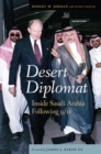 Image for Desert diplomat  : inside Saudi Arabia following 9/11