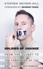Image for Soldier of Change: From the Closet to the Forefront of the Gay Rights Movement