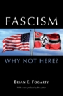 Image for Fascism : Why Not Here?