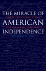 Image for The miracle of American independence  : twenty ways things could have turned out differently