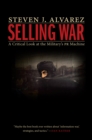 Image for Selling War: A Critical Look at the Military&#39;s PR Machine