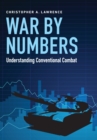 Image for War by numbers  : understanding conventional combat
