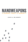 Image for Nanoweapons: a growing threat to humanity