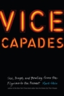 Image for Vice Capades: Sex, Drugs, and Bowling from the Pilgrims to the Present