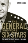 Image for The General Who Wore Six Stars : The Inside Story of John C. H. Lee