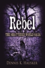 Image for Rebel, The Shattered World Saga, Book 2