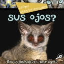 Image for Como usan los animales-- sus ojos? =: How do animals use-- their eyes?