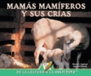 Image for Mamas mamiferos y sus crias: Mammal Moms and Their Young