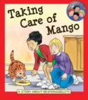 Image for Taking care of Mango: a story about responsibility