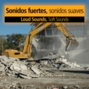 Image for Sonidas fuertes, sonidas suaves: Loud Sounds, Soft Sounds