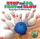 Image for Stop and Go, Fast and Slow: Moving Objects in Different Ways
