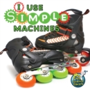 Image for I Use Simple Machines