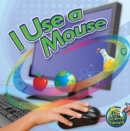 Image for I Use A Mouse