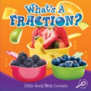 Image for What&#39;s A Fraction?