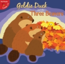 Image for Goldie Duck and the Three Beavers
