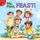 Image for Dig, Plant, Feast!