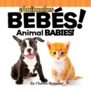 Image for Animales bebes!: Animal Babies!