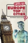 Image for Let&#39;s Go Europe Top 10 Cities: The Student Travel Guide