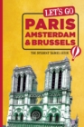 Image for Let&#39;s Go Paris, Amsterdam &amp; Brussels: The Student Travel Guide