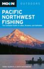 Image for Moon Pacific Northwest Fishing : The Complete Guide to Lakes, Streams, and Saltwater