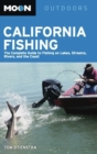 Image for Moon California Fishing: The Complete Guide to Fishing on Lakes, Streams, Rivers, and the Coast