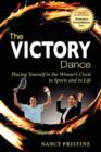 Image for The Victory Dance : Placing Yourself in the Winner&#39;s Circle in Sports and in Life