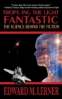 Image for Trope-ing the Light Fantastic : The Science Behind the Fiction