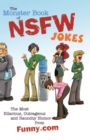 Image for Monster Book of NSFW Jokes: The Most Hilarious, Outrageous and Raunchy Humor from Funny.com