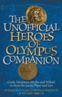 Image for The Unofficial Heroes of Olympus Companion: Gods, Monsters, Myths and What&#39;s in Store for Jason, Piper and Leo