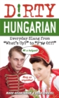 Image for Dirty Hungarian : Everyday Slang from &#39;What&#39;s Up?&#39; to &#39;F*%# Off&#39;