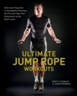 Image for Ultimate Jump Rope Workouts : Kick-Ass Programs to Strengthen Muscles, Get Fit, and Take Your Endurance to the Next Level