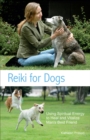 Image for Reiki for Dogs: Using Spiritual Energy to Heal and Vitalize Man&#39;s Best Friend