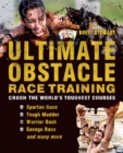 Image for Ultimate Obstacle Race Training : Crush the World&#39;s Toughest Courses