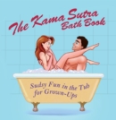 Image for The Kama Sutra Bath Book : Sudsy Fun in the Tub for Grown-Ups