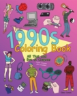 Image for The 1990s Coloring Book : All That and a Box of Crayons (Psych Crayons Not Included.)