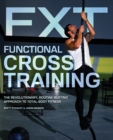Image for Functional Cross Training : The Revolutionary, Routine-Busting Approach to Total Body Fitness