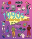 Image for The 1990s Coloring Book: All That and a Box of Crayons (Psych! Crayons Not Included.)
