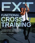 Image for Functional Cross Training: The Revolutionary, Routine-Busting Approach to Total Body Fitness