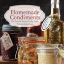 Image for Homemade condiments: artisan recipes using fresh, natural ingredients