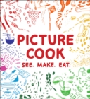 Image for Picture cook: see. make. eat.