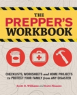 Image for The Prepper&#39;s Workbook: Checklists, Worksheets, and Home Projects to Protect Your Family from Any Disaster