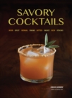 Image for Savory cocktails: sour, spicy, herbal, umami, bitter, smoky, rich, strong