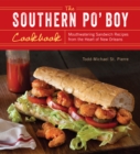 Image for The Southern Po&#39; Boy Cookbook: Mouthwatering Sandwich Recipes from the Heart of New Orleans