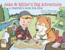 Image for Jake And Miller&#39;s Big Adventure : A Prepper&#39;s Book for Kids